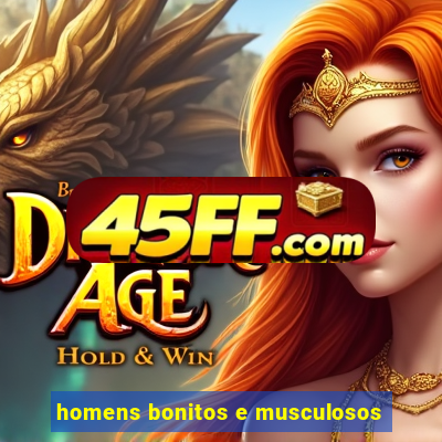 homens bonitos e musculosos